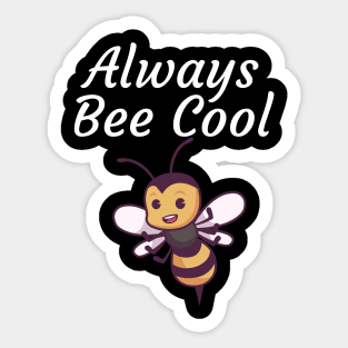 Always Bee Cool Sticker